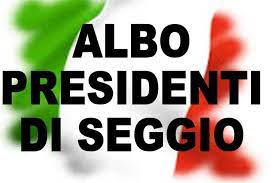 ALBO DELLE PERSONE IDONEE ALL'UFFICIO DI PRESIDENTE DI SEGGIO ELETTORALE